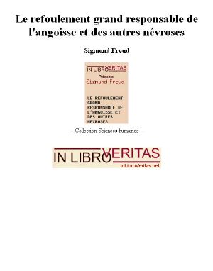 [Freud - Articles 50] • Le Refoulement Grand Responsable De L'Angoisse Et Des Autres Névroses